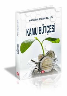 Kamu Bütçesi - Prof. Dr. Figen Altuğ