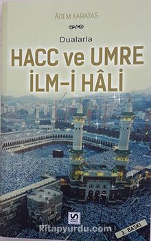 Dualarla Hacc ve Umre İlm-i Hali - Adem Karataş