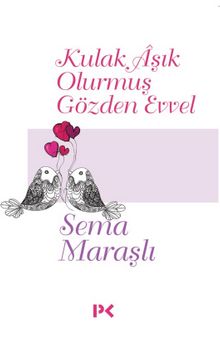 Kulak Aşık Olurmuş Gözden Evvel - Sema Maraşlı