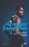 Acımasız Şampiyon & Kevin Durant En İyisi Olmanın Peşinde