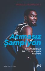 Acımasız Şampiyon & Kevin Durant En İyisi Olmanın Peşinde