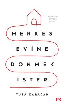 Herkes Evine Dönmek İster - Tuba Karacan