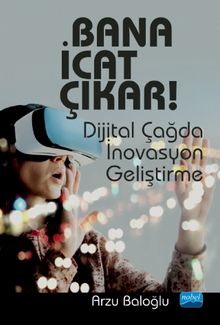 Bana İcat Çıkar! & Dijital Çağda İnovasyon Geliştirme