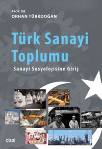 Türk Sanayi Toplumu  & Sanayi Sosyolojisine Giriş
