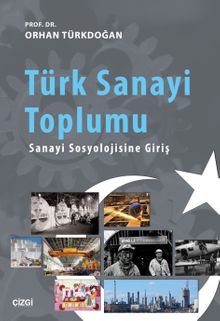 Türk Sanayi Toplumu  & Sanayi Sosyolojisine Giriş