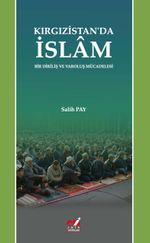 Kırgızistan'da İslam & Bir Diriliş ve Varoluş Mücadelesi
