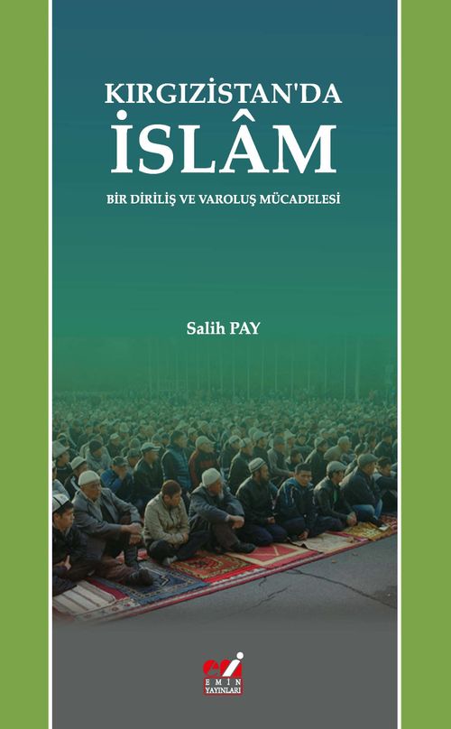 Kırgızistan'da İslam & Bir Diriliş ve Varoluş Mücadelesi