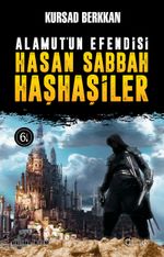 Alamut'un Efendisi Hasan Sabbah ve Haşhaşiler