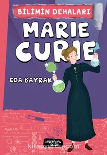 Marie Curie / Bilimin Dehaları - Eda Bayrak