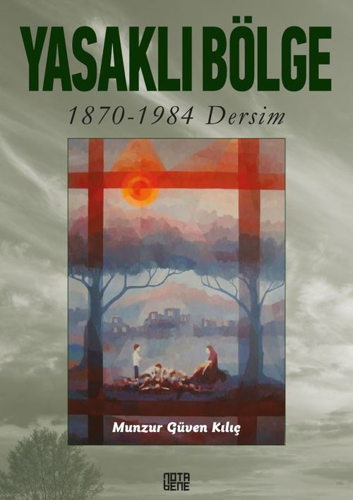 Yasaklı Bölge & 1870-1984 Dersim