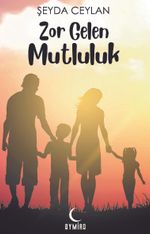Zor Gelen Mutluluk