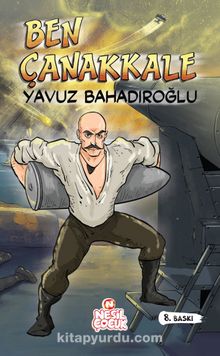 Ben Çanakkale - Yavuz Bahadıroğlu