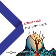 Azalma Vakti - Ayşe Şafak Kanca