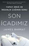 Son İcadımız & Yapay Zeka ve İnsanlık &Ccedil;ağının Sonu