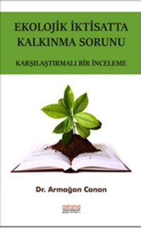 Ekolojik İktisatta Kalkınma Sorunu & Karşılaştırmalı Bir İnceleme