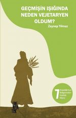 Geçmişin Işığında Neden Vejetaryen Oldum?