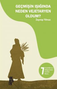 Geçmişin Işığında Neden Vejetaryen Oldum?