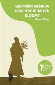 Geçmişin Işığında Neden Vejetaryen Oldum?