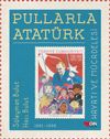 Pullarla Atat&uuml;rk: Hayatı ve M&uuml;cadelesi (1881-1938) (&Ccedil;ocuk)