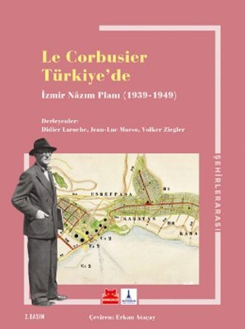 Le Corbusıer Türkiye'de & İzmir Nazım Planı 1939 -1949