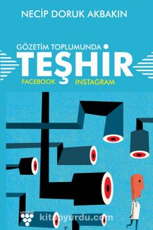 Gözetim Toplumunda Teşhir - Necip Doruk Akbakın