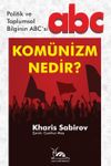 Kom&uuml;nizm Nedir? Politik ve Toplumsal Bilginin ABC'si