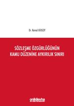 Sözleşme Özgürlüğünün Kamu Düzenine Aykırılık Sınırı