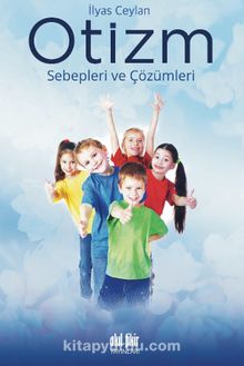 Otizm Sebepleri Çözümleri - İlyas Ceylan
