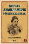 Sultan Abdülhamid’in Yöneticilik Sırları
