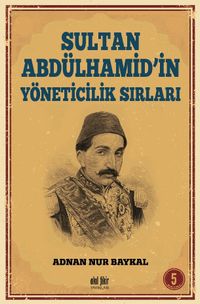 Sultan Abdülhamid'in Yöneticilik Sırları 