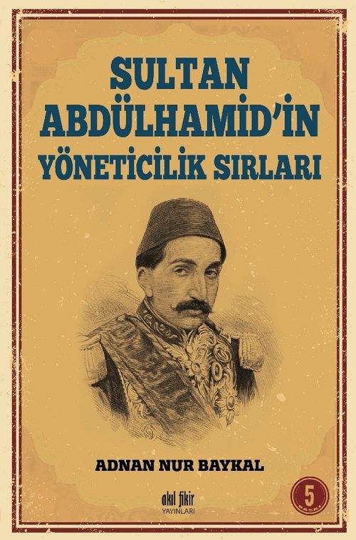 Sultan Abdülhamid'in Yöneticilik Sırları 