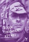 K&uuml;&ccedil;&uuml;k İskender Kitabı & (İnceleme, Tartışma ve S&ouml;yleşiler)