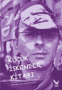 Küçük İskender Kitabı & (İnceleme, Tartışma ve Söyleşiler)