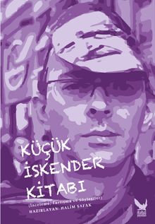 Küçük İskender Kitabı & (İnceleme, Tartışma ve Söyleşiler)