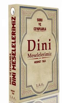Soru ve Cevaplarla Dini Meselelerimiz 3