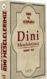 Soru ve Cevaplarla Dini Meselelerimiz 4