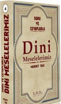 Soru ve Cevaplarla Dini Meselelerimiz 4