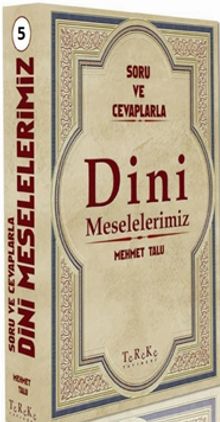 Soru ve Cevaplarla Dini Meselelerimiz 5