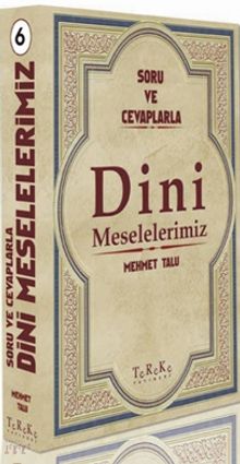 Soru ve Cevaplarla Dini Meselelerimiz 6
