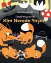 Tuhaf Hayvanlar - Kim Nerede Yaşar?