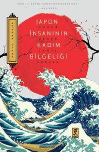 Japon İnsanının Kadim Bilgeliği & Dünya Denen Sanal Gerçek