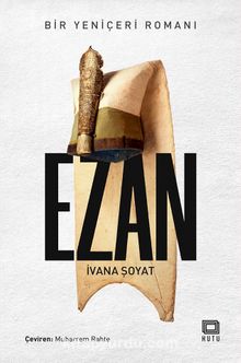 Ezan & Bir Yeniçeri Romanı - İvana Şoyat