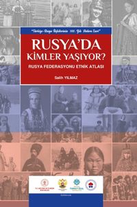 Rusya'da Kimler Yaşıyor? & Rusya Federasyonu Etnik Atlası