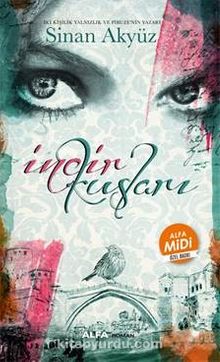 İncir Kuşları (Midi Boy) - Sinan Akyüz