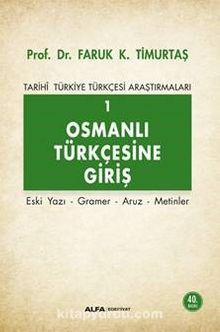 Osmanlı Türkçesine Giriş 1 - Prof. Dr. Faruk Kadri Timurtaş