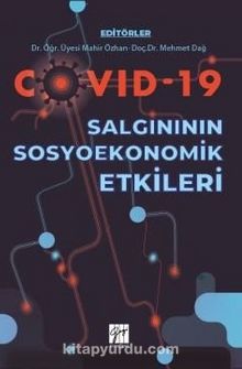 Covid-19 Salgınının Sosyoekonomik Etkileri - Dr. Öğr. Üyesi Mehmet Dağ