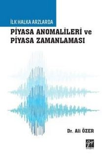 İlk Halka Arzlarda Piyasa Anomalileri ve Piyasa Zamanlaması - Dr. Ali Özer