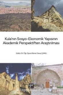 Kula'nın Sosyo-Ekonomik Yapısının Akademik Perspektiften Araştırılması - Dr. Ahmet Yavuz Çamlı