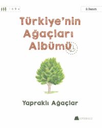 Türkiye'nin Ağaçları Albümü Yapraklı Ağaçlar