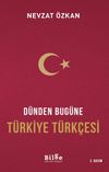D&uuml;nden Bug&uuml;ne T&uuml;rkiye T&uuml;rk&ccedil;esi